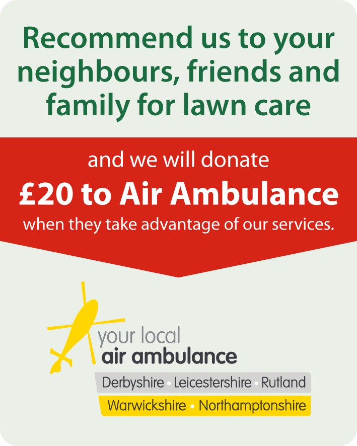 We will donate £20 to Air Ambulance if you refer neighbours, friends or family for lawn care